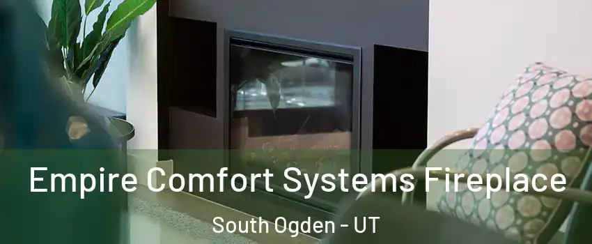  Empire Comfort Systems Fireplace South Ogden - UT