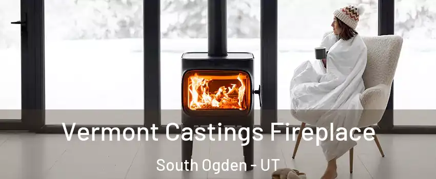  Vermont Castings Fireplace South Ogden - UT